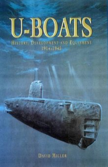 U-boats: History, Development and Equipment, 1914-1945
