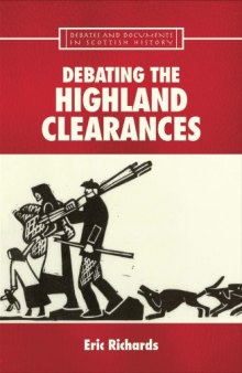 The Highland Clearances: Homicide, Eviction, and the Price of Progress (Documents and Debates in Scottish History)