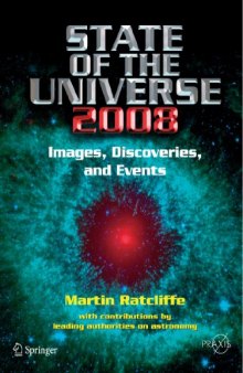 State of the Universe 2008: New Images, Discoveries, and Events (Springer Praxis Books   Popular Astronomy)