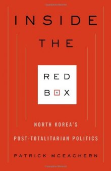 Inside the red box: North Korea's post-totalitarian politics