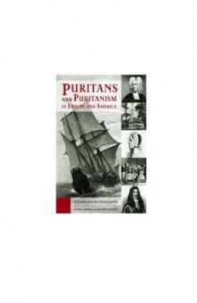 Puritans and Puritanism in Europe and America: A Comprehensive Encyclopedia, 2 volumes
