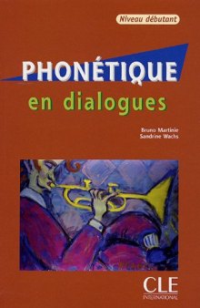 Phonetique En Dialogues: Niveau Debutan