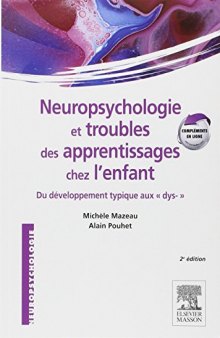 Neuropsychologie et troubles des apprentissages chez l'enfant: du développement typique aux dys