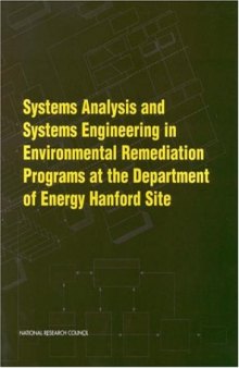 Systems Analysis and Systems Engineering in Environmental Remediation Programs at the Department of Energy Hanford Site (Compass Series)