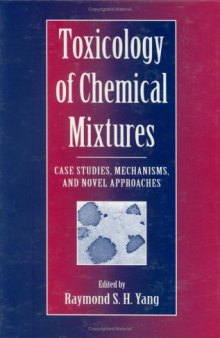 Toxicology of Chemical Mixtures. Case Studies, Mechanisms, and Novel Approaches