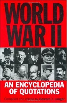 World War II : An Encyclopedia of Quotations