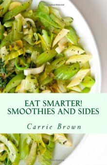 Eat Smarter! Smoothies and Sides