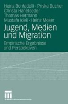 Jugend, Medien und Migration: Empirische Ergebnisse und Perspektiven
