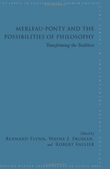Merleau-ponty and the Possibilities of Philosophy: Transforming the Tradition