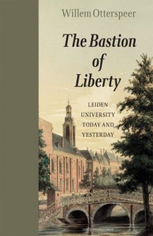 The Bastion of Liberty: Leiden University Today and Yesterday