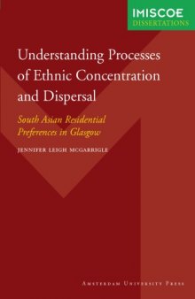 Understanding Processes of Ethnic Concentration and Dispersal (IMISCOE Dissertations)