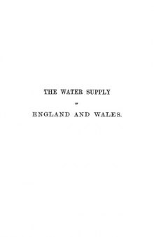 The water supply of England and Wales : the geology, underground circulation, surface distribution, and statistics