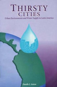 Thirsty Cities: Urban Environments and Water Supply in Latin America