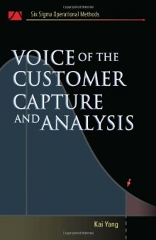 Voice of the Customer: Capture and Analysis (Six Sigma Operational Methods)
