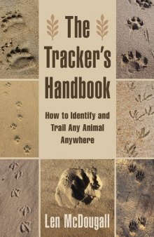 The tracker's handbook : how to identify and trail any animal, anywhere