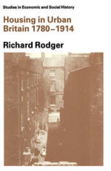Housing in Urban Britain 1780–1914: Class, Capitalism and Construction