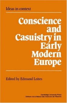 Conscience and Casuistry in Early Modern Europe (Ideas in Context)