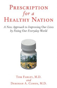 Prescription for a Healthy Nation: A New Approach to Improving Our Lives by Fixing Our Everyday World