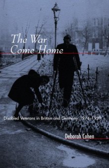 The War Come Home: Disabled Veterans in Britain and Germany, 1914-1939