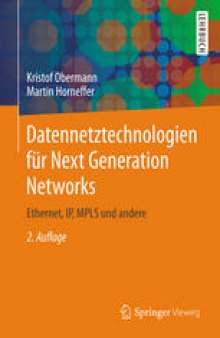 Datennetztechnologien für Next Generation Networks: Ethernet, IP, MPLS und andere