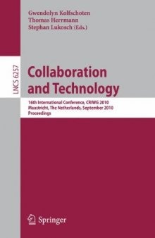 Collaboration and Technology: 16th International Conference, CRIWG 2010, Maastricht, The Netherlands, September 20-23, 2010. Proceedings