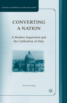 Converting a Nation: A Modern Inquisition and the Unification of Italy