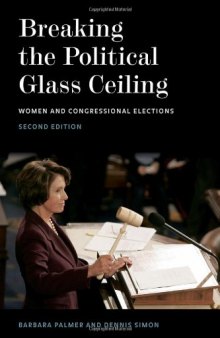 Breaking the Political Glass Ceiling: Women and Congressional Elections - Second edition