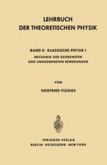 Lehrbuch Der Theoretischen Physik: Band II · Klassische Physik I Mechanik Geordneter und Ungeordneter Bewegungen