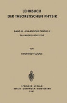 Lehrbuch der Theoretischen Physik: Band III · Klassische Physik II Das Maxwellsche Feld