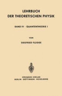 Lehrbuch der Theoretischen Physik: Band IV · Quantentheorie I