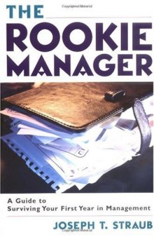 The Rookie Manager: A Guide to Surviving Your First Year in Management