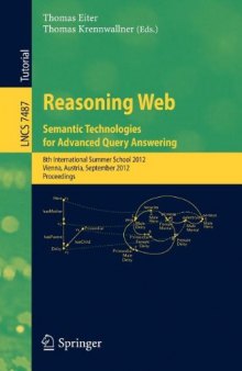 Reasoning Web. Semantic Technologies for Advanced Query Answering: 8th International Summer School 2012, Vienna, Austria, September 3-8, 2012. Proceedings