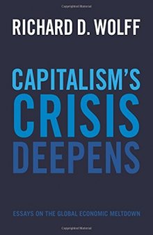 Capitalism’s Crisis Deepens: Essays on the Global Economic Meltdown