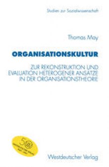 Organisationskultur: Zur Rekonstruktion und Evaluation heterogener Ansatze in der Organisationstheorie