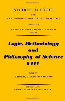 Logic, Methodology and Philosophy of Science VIII: Proceedings of the Eighth International Congress of Logic, Methodology and Philosophy of Science