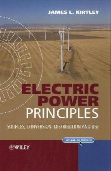 Electric Power Principles: Sources, Conversion, Distribution and Use