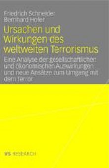 Ursachen und Wirkungen des weltweiten Terrorismus: Eine Analyse der gesellschaftlichen und ökonomischen Auswirkungen und neue Ansätze zum Umgang mit dem Terror