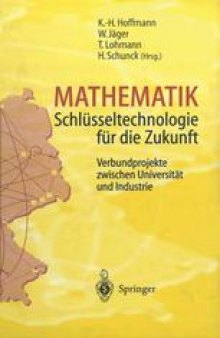 Mathematik Schlüsseltechnologie für die Zukunft: Verbundprojekte zwischen Universität und Industrie