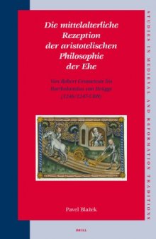Die mittelalterliche Rezeption der aristotelischen Philosophie der Ehe (Studies in Medieval and Reformation Traditions) (German Edition)