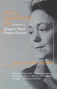 With a Daughter's Eye: Memoir of Margaret Mead and Gregory Bateson, A