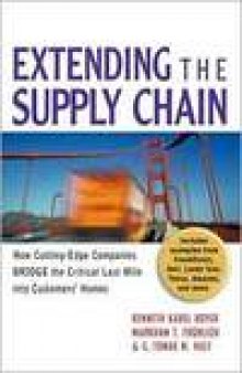 Extending the Supply Chain : How Cutting-Edge Companies Bridge the Critical Last Mile into Customer's Homes
