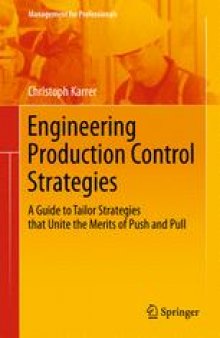 Engineering Production Control Strategies: A Guide to Tailor Strategies that Unite the Merits of Push and Pull