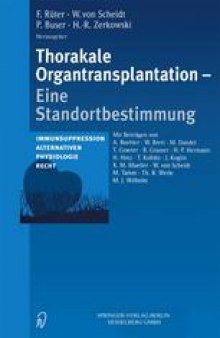 Thorakale Organtransplantation: Eine Standortbestimmung Immunsuppression, Alternativen, Physiologie, Recht