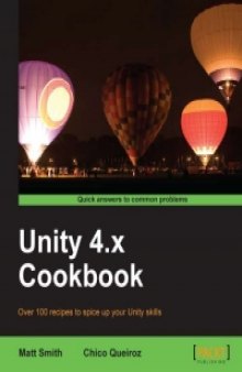 Unity 4.x Cookbook: Over 100 recipes to spice up your Unity skills