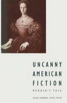 Uncanny American Fiction: Medusa’s Face