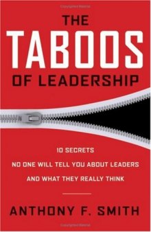 The Taboos of Leadership: The 10 Secrets No One Will Tell You About Leaders and What They Really Think