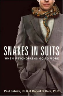 Snakes in Suits: When Psychopaths Go to Work