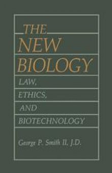 The New Biology: Law, Ethics, and Biotechnology
