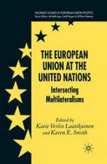 The European Union at the United Nations: Intersecting Multilateralisms
