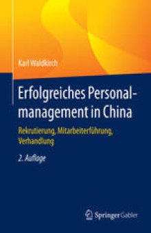Erfolgreiches Personalmanagement in China: Rekrutierung, Mitarbeiterführung, Verhandlung